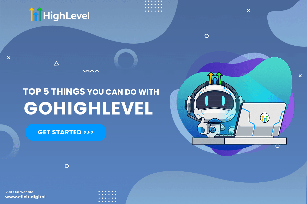 Top 5 Things You Can Do with GoHighLevel