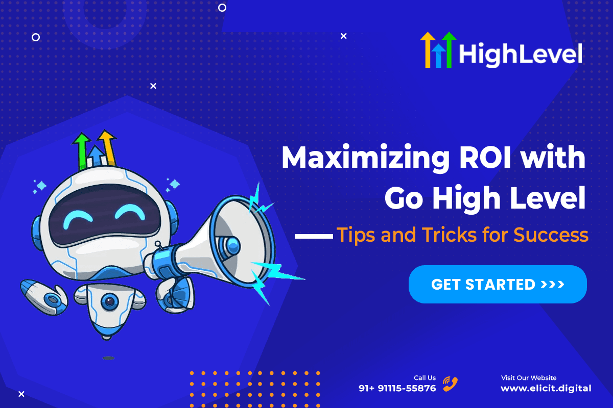 Maximizing ROI with Go High Level: Tips and Tricks for Success