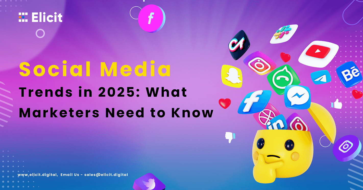 Social Media Trends in 2025: What Marketers Need to Know