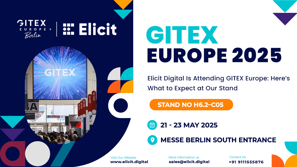 Elicit Digital Is Attending GITEX Europe: Here’s What to Expect at Our Stand