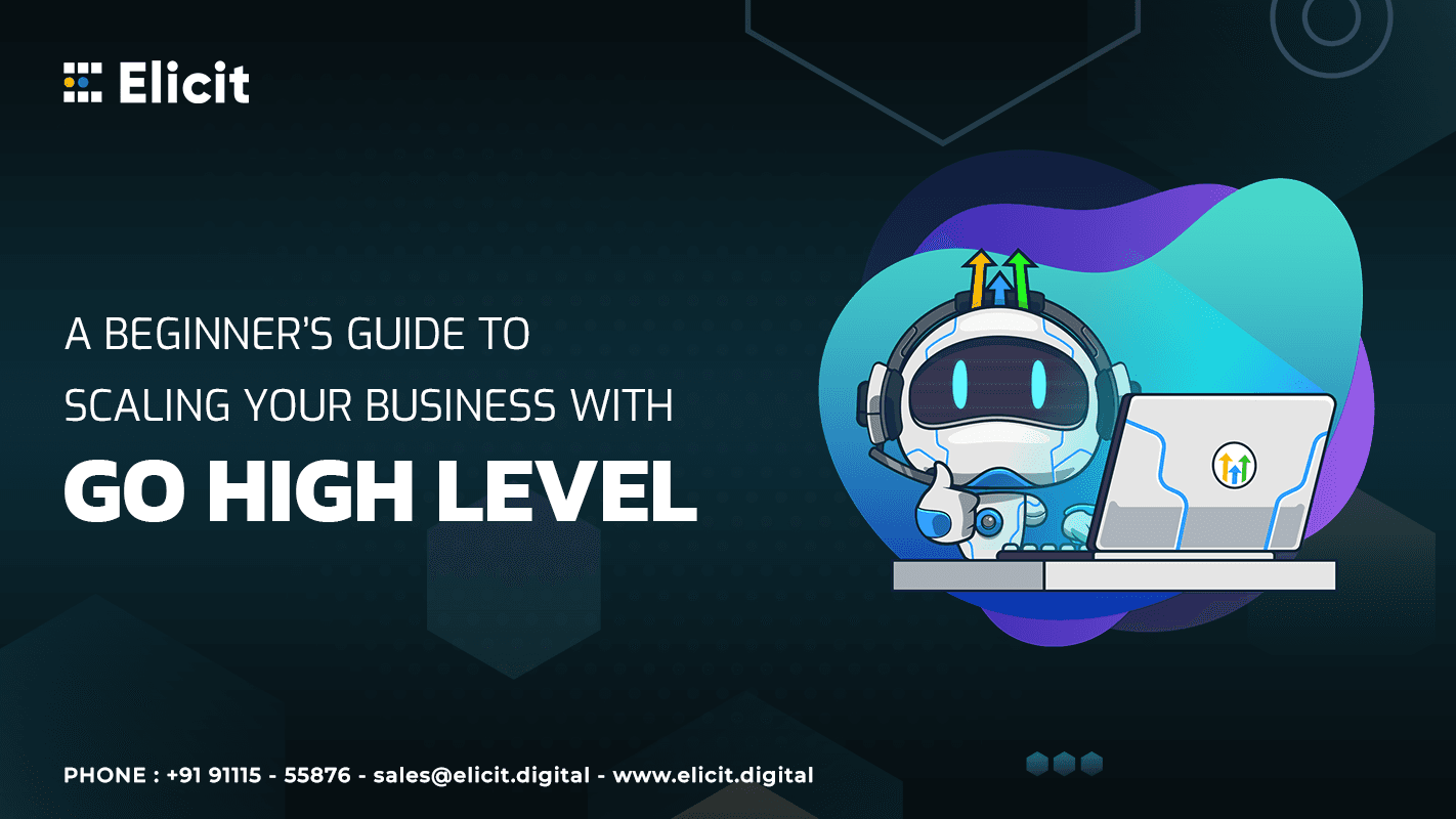 A Beginner’s Guide to Scaling Your Business with GoHighLevel