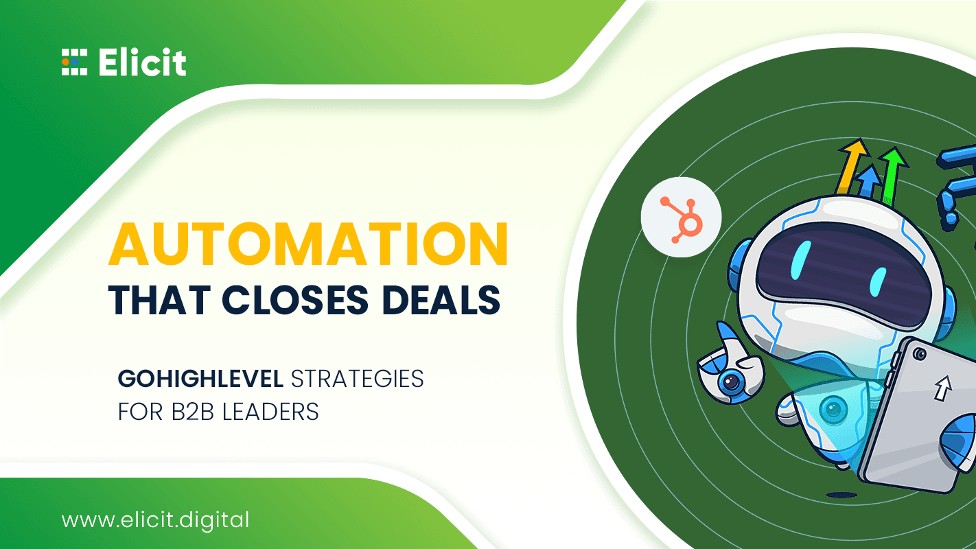 How B2B Leaders Use GoHighLevel Automation to Close Deals Faster