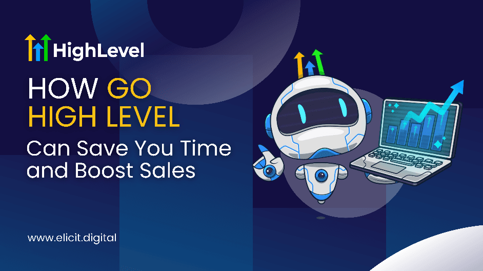 How GoHighLevel Can Save You Time and Boost Sales