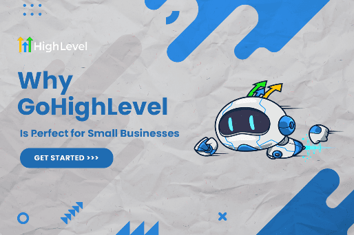 Why GoHighLevel Is Perfect for Small Businesses